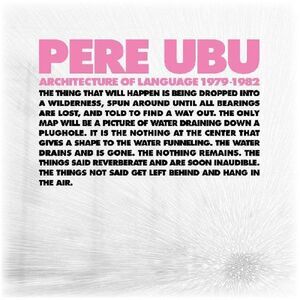 Pere Ubu - Architecture Of Language: 1979-1982  CD